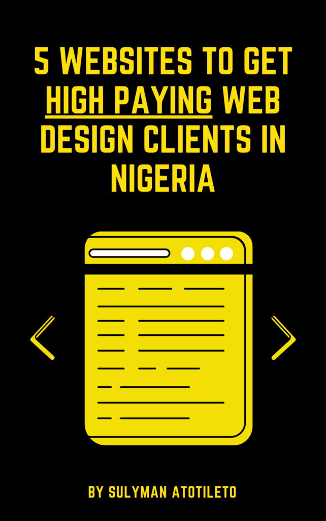 5 Websites To Get High Paying Web Design Clients In Nigeria